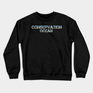 Ocean conservation t-shirt design Crewneck Sweatshirt